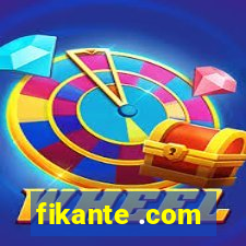 fikante .com